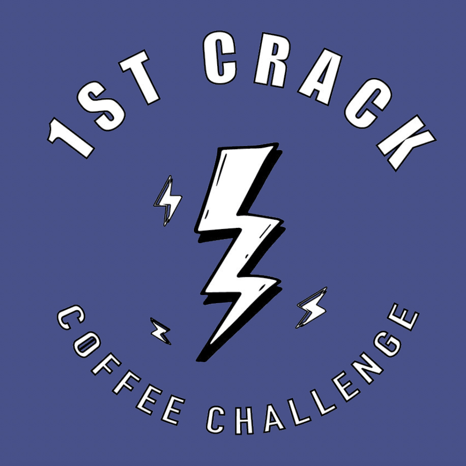 1ST CRACK COFFEE CHALLENGE